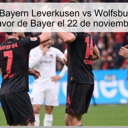 Pronóstico Bayern Leverkusen vs Wolfsburg: Apuesta segura a favor de Bayer el 22 de noviembre de 2025