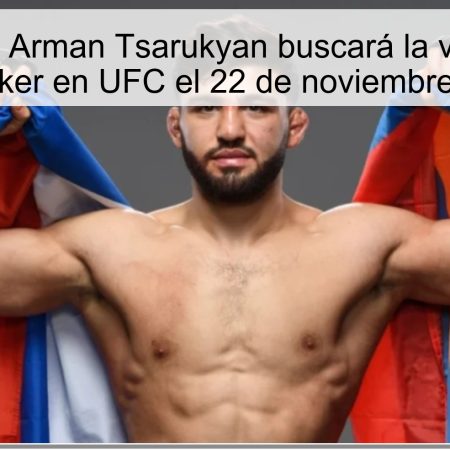 Pronóstico: Arman Tsarukyan buscará la victoria ante Dan Hooker en UFC el 22 de noviembre de 2025