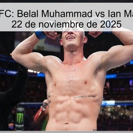 Pronóstico UFC: Belal Muhammad vs Ian Machado Gary, 22 de noviembre de 2025