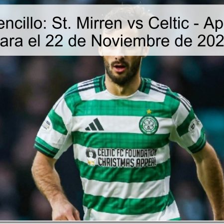 Pronóstico Sencillo: St. Mirren vs Celtic – Apuesta Segura para el 22 de Noviembre de 2025