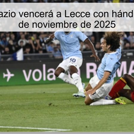 Pronóstico: Lazio vencerá a Lecce con hándicap (-1) el 23 de noviembre de 2025