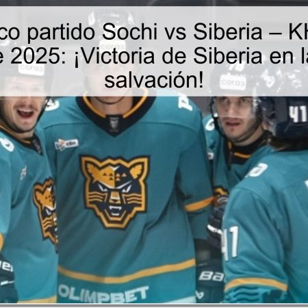 Pronóstico partido Sochi vs Siberia – KHL 22 de noviembre de 2025: ¡Victoria de Siberia en la lucha por la salvación!