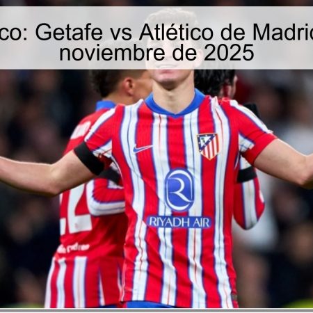 Pronóstico: Getafe vs Atlético de Madrid – 23 de noviembre de 2025