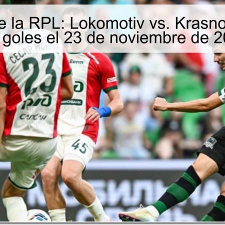 Pronóstico de la RPL: Lokomotiv vs. Krasnodar – Más de 2.5 goles el 23 de noviembre de 2025