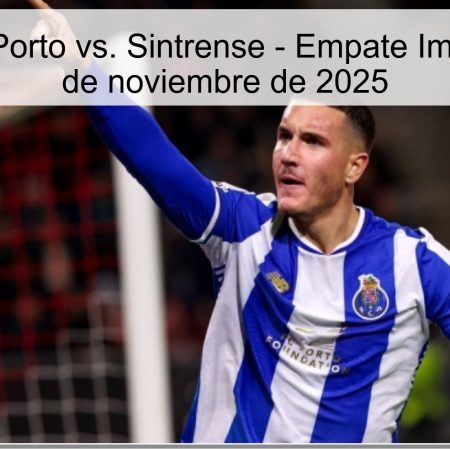Pronóstico: Porto vs. Sintrense – Empate Improbable, 22 de noviembre de 2025