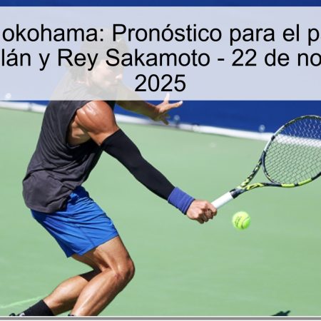 Torneo de Iokohama: Pronóstico para el partido entre Akira Santillán y Rey Sakamoto – 22 de noviembre de 2025