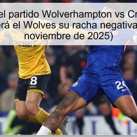 Pronóstico del partido Wolverhampton vs Crystal Palace: ¿Romperá el Wolves su racha negativa? (22 de noviembre de 2025)