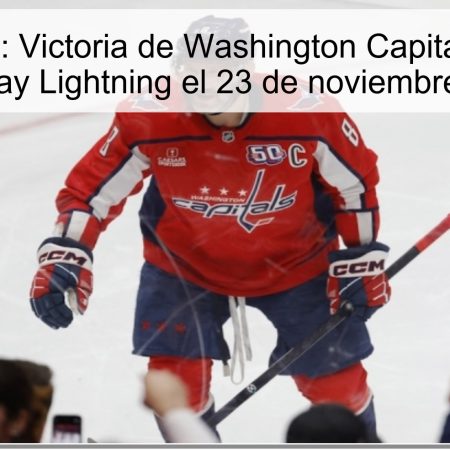 Pronóstico: Victoria de Washington Capitals frente a Tampa Bay Lightning el 23 de noviembre de 2025