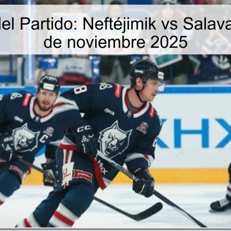 Pronóstico del Partido: Neftéjimik vs Salavat Yulaev, 23 de noviembre 2025