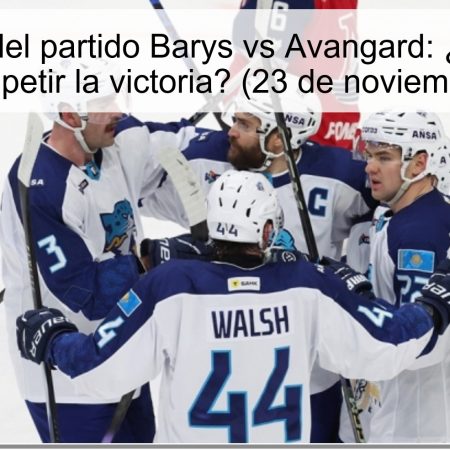 Pronóstico del partido Barys vs Avangard: ¿Pueden los de Astana repetir la victoria? (23 de noviembre de 2025)
