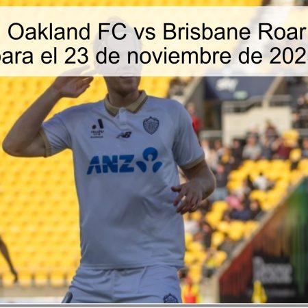 Pronóstico: Oakland FC vs Brisbane Roar – Apuestas para el 23 de noviembre de 2025
