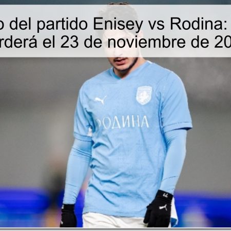 Pronóstico del partido Enisey vs Rodina: Enisey no perderá el 23 de noviembre de 2025