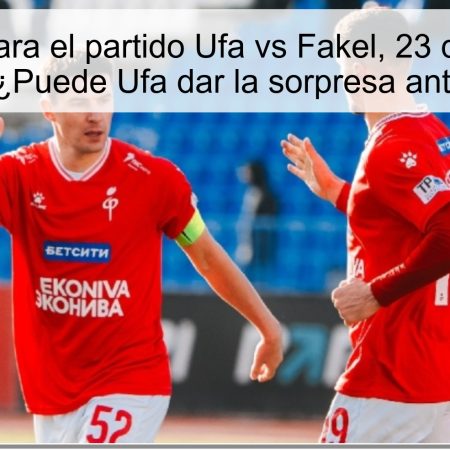 Pronóstico para el partido Ufa vs Fakel, 23 de noviembre de 2025: ¿Puede Ufa dar la sorpresa ante el líder?
