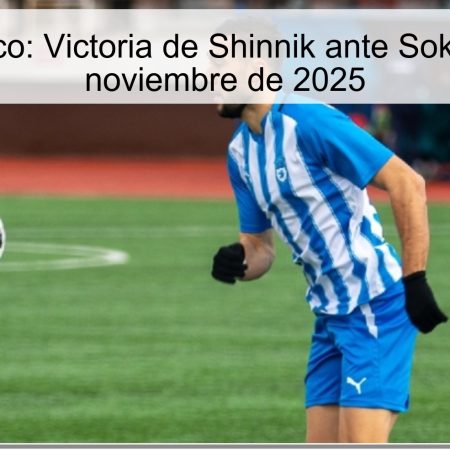 Pronóstico: Victoria de Shinnik ante Sokól, 23 de noviembre de 2025