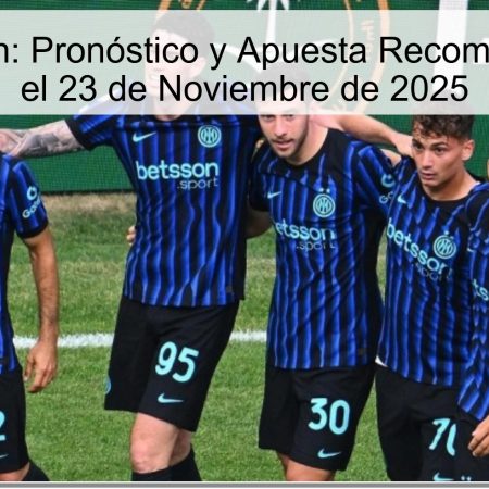 Inter vs Milan: Pronóstico y Apuesta Recomendada para el 23 de Noviembre de 2025