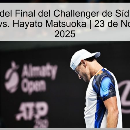 Pronóstico del Final del Challenger de Sídney: James Duckworth vs. Hayato Matsuoka | 23 de Noviembre de 2025