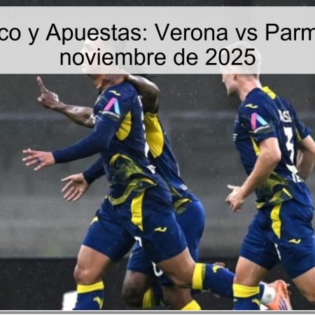 Pronóstico y Apuestas: Verona vs Parma, 23 de noviembre de 2025