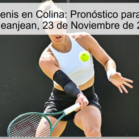 Torneo de Tenis en Colina: Pronóstico para Oleynikova vs. Jeanjean, 23 de Noviembre de 2025
