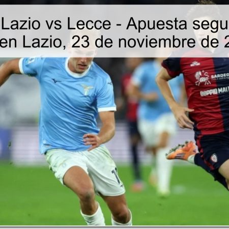 Pronóstico: Lazio vs Lecce – Apuesta segura con fvora (-1) en Lazio, 23 de noviembre de 2025