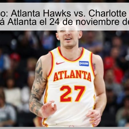 Pronóstico: Atlanta Hawks vs. Charlotte Hornets – ¿Ganará Atlanta el 24 de noviembre de 2025?