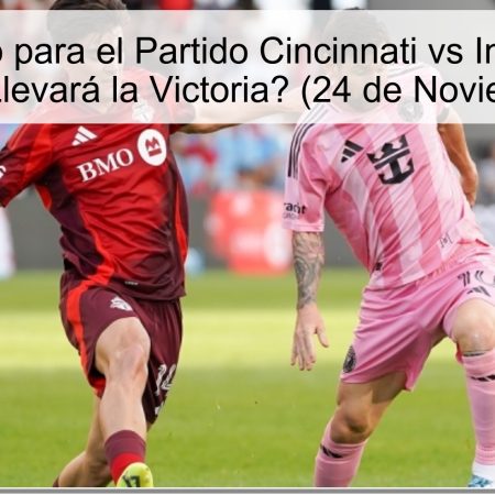 Pronóstico para el Partido Cincinnati vs Inter Miami: ¿Quién se Llevará la Victoria? (24 de Noviembre 2025)