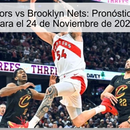 Toronto Raptors vs Brooklyn Nets: Pronóstico y Apuestas para el 24 de Noviembre de 2025