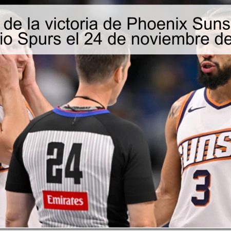 Pronóstico de la victoria de Phoenix Suns sobre San Antonio Spurs el 24 de noviembre de 2025