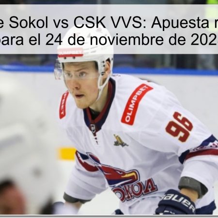 Pronóstico de Sokol vs CSK VVS: Apuesta recomendada para el 24 de noviembre de 2025