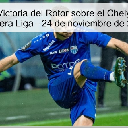 Pronóstico: Victoria del Rotor sobre el Chelyabinsk en la Primera Liga – 24 de noviembre de 2025
