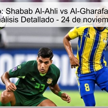 Pronóstico: Shabab Al-Ahli vs Al-Gharafa – Apuesta Segura y Análisis Detallado – 24 de noviembre de 2025