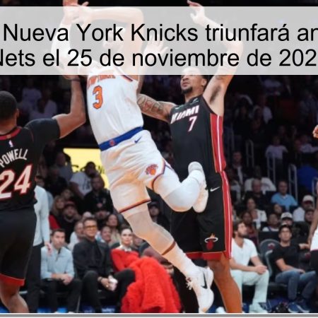 Pronóstico: Nueva York Knicks triunfará ante Brooklyn Nets el 25 de noviembre de 2025