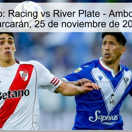 Pronóstico: Racing vs River Plate – Ambos equipos marcarán, 25 de noviembre de 2025