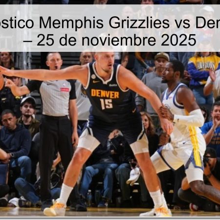 Título: Pronóstico Memphis Grizzlies vs Denver Nuggets – 25 de noviembre 2025