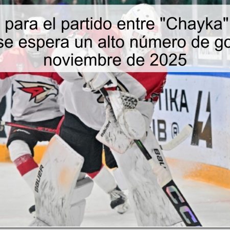 Pronóstico para el partido entre “Chayka” y “Omskie Yastrebi”, se espera un alto número de goles – 25 de noviembre de 2025