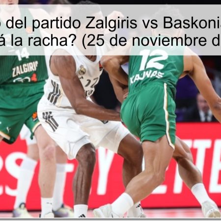 Pronóstico del partido Zalgiris vs Baskonia – ¿Quién romperá la racha? (25 de noviembre de 2025)
