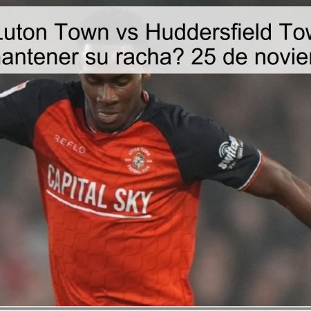 Pronóstico Luton Town vs Huddersfield Town: ¿Podrán los Terriers mantener su racha? 25 de noviembre de 2025