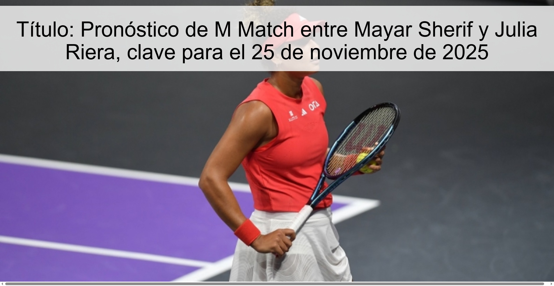 Título: Pronóstico de M Match entre Mayar Sherif y Julia Riera, clave para el 25 de noviembre de 2025 1 327354