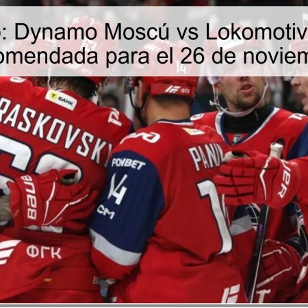 Pronóstico: Dynamo Moscú vs Lokomotiv Yaroslavl, Apuesta recomendada para el 26 de noviembre de 2025