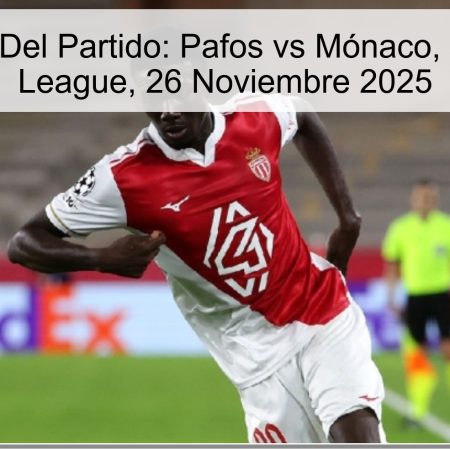 Pronóstico Del Partido: Pafos vs Mónaco, Champions League, 26 Noviembre 2025