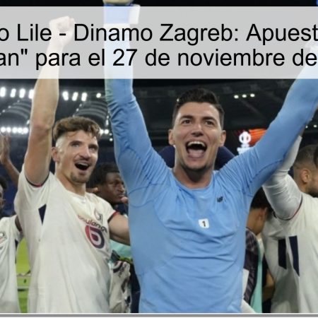 Pronóstico Lile – Dinamo Zagreb: Apuesta “Ambos marcan” para el 27 de noviembre de 2025