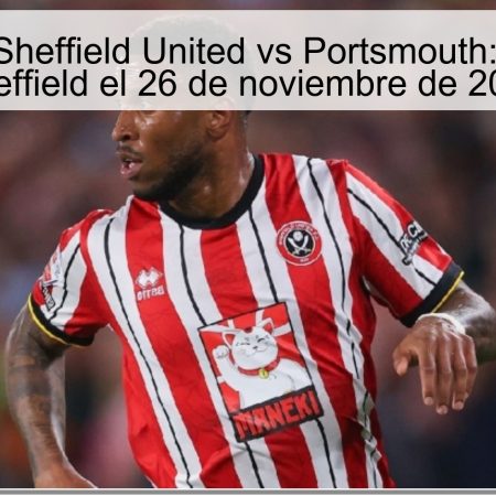Pronóstico Sheffield United vs Portsmouth: Victoria del Sheffield el 26 de noviembre de 2025