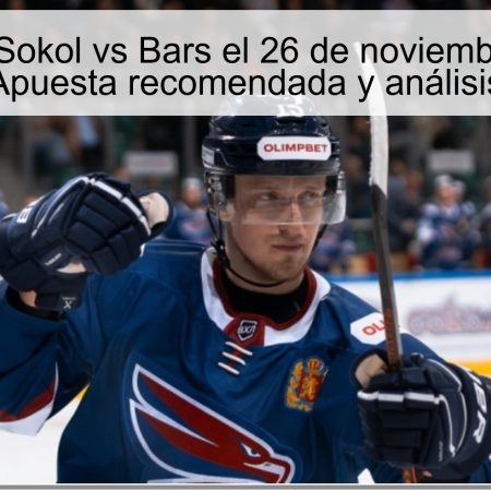 Pronóstico: Sokol vs Bars el 26 de noviembre de 2025 – Apuesta recomendada y análisis