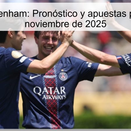 PSG vs Tottenham: Pronóstico y apuestas para el 26 de noviembre de 2025