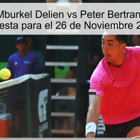 Pronóstico Mburkel Delien vs Peter Bertrand: Análisis y Apuesta para el 26 de Noviembre 2025