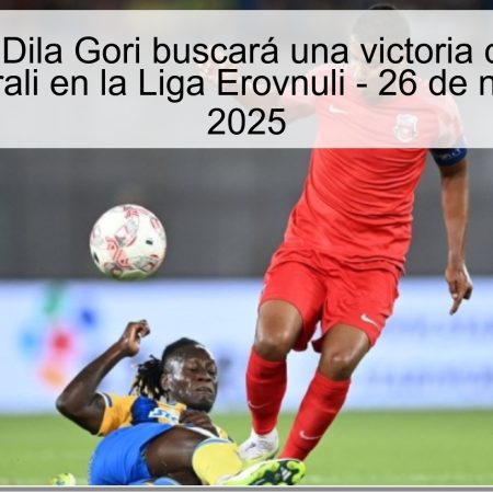 Pronóstico: Dila Gori buscará una victoria contundente ante Samgurali en la Liga Erovnuli – 26 de noviembre de 2025