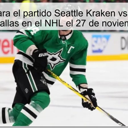 Pronóstico para el partido Seattle Kraken vs Dallas Stars: Victoria de Dallas en el NHL el 27 de noviembre de 2025