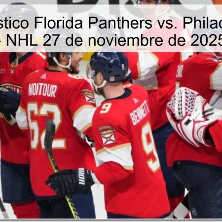 Título: Pronóstico Florida Panthers vs. Philadelphia Flyers – NHL 27 de noviembre de 2025