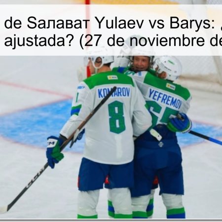 Pronóstico de Sалават Yulaev vs Barys: ¿Empate o victoria ajustada? (27 de noviembre de 2025)