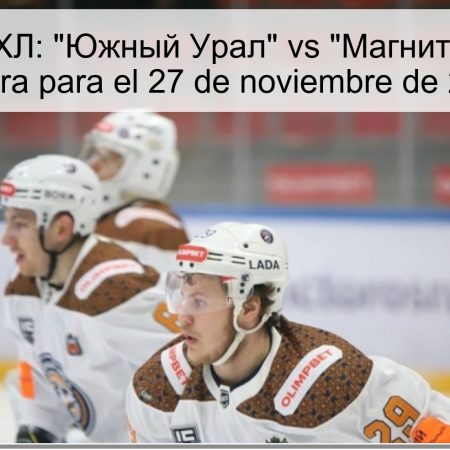 Pronóstico VХЛ: “Южный Урал” vs “Магнитка” – Apuesta segura para el 27 de noviembre de 2025