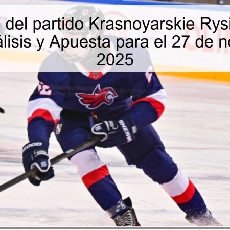 Pronóstico del partido Krasnoyarskie Rysi vs. Ladya Tolyatti: Análisis y Apuesta para el 27 de noviembre de 2025